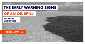 The early warning signs of an oil spill: the facts uncovered