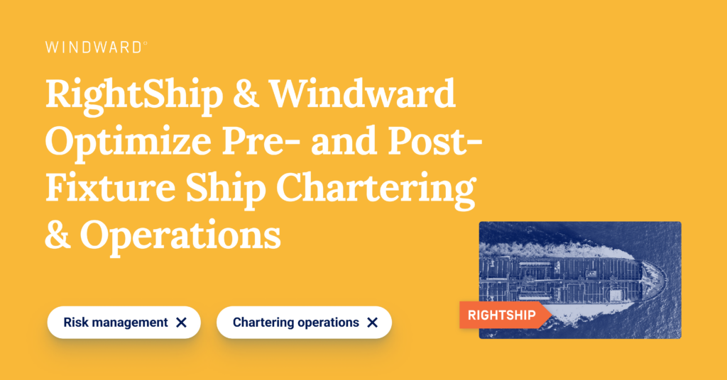 RightShip & Windward Streamline Chartering & Operations