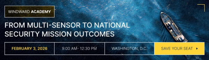 Windward Academy: From Multi-Sensor to National Security Mission Outcomes
