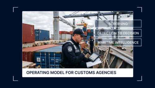 From Screening to Intelligence: A New Operating Model for Maritime Customs