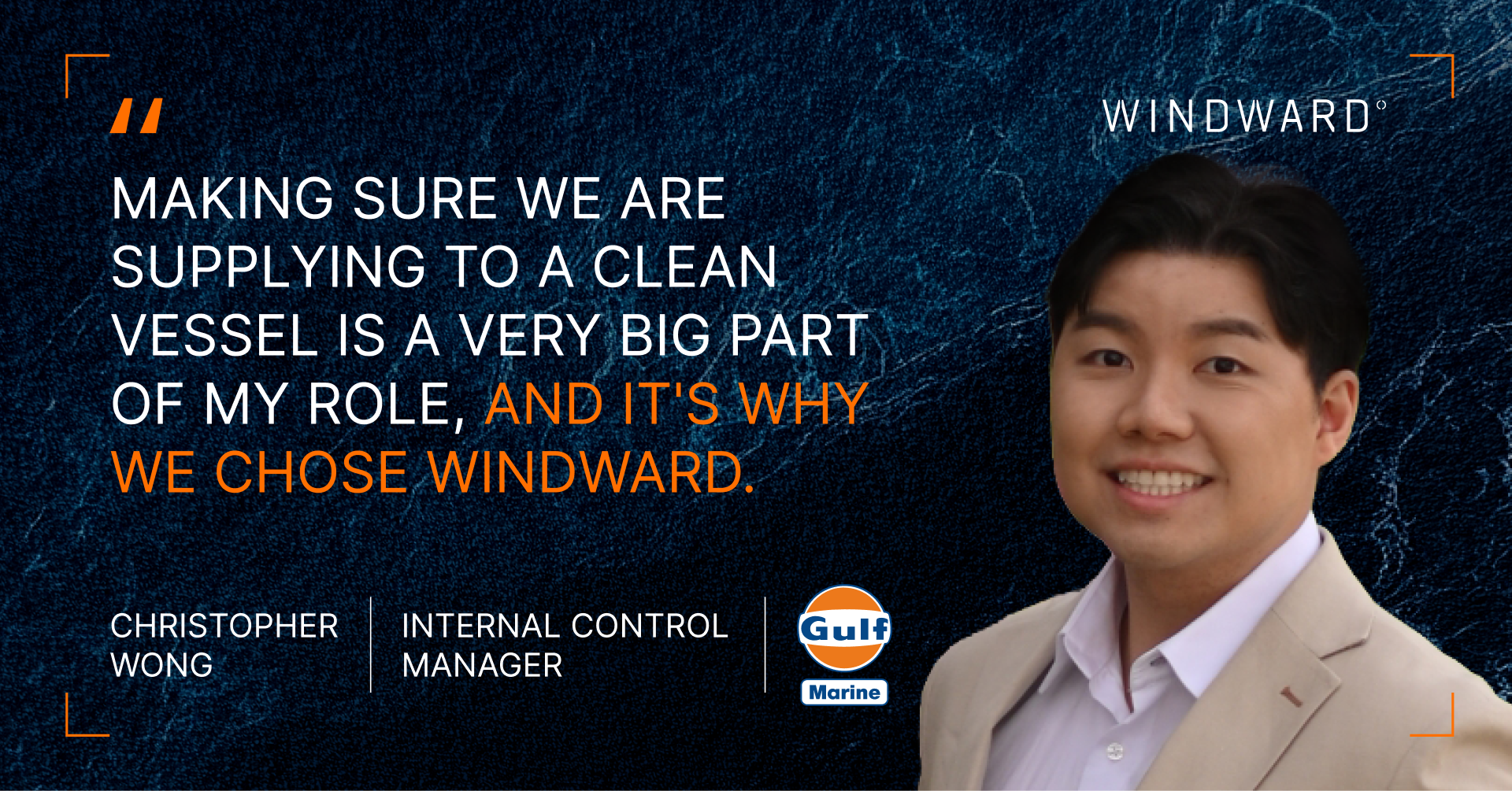 "The vital part of our process is making sure we are supplying to a clean vessel," says Christopher Wong, Internal Control Manager at Gulf Marine. "This is a very big part of my role, and it's why we engaged Windward."